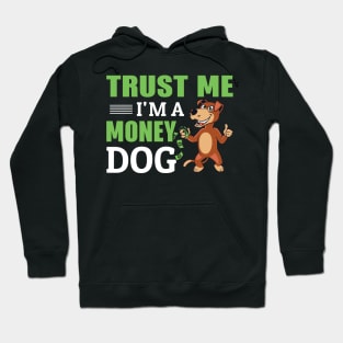 Money Dog digs into wealth Hoodie